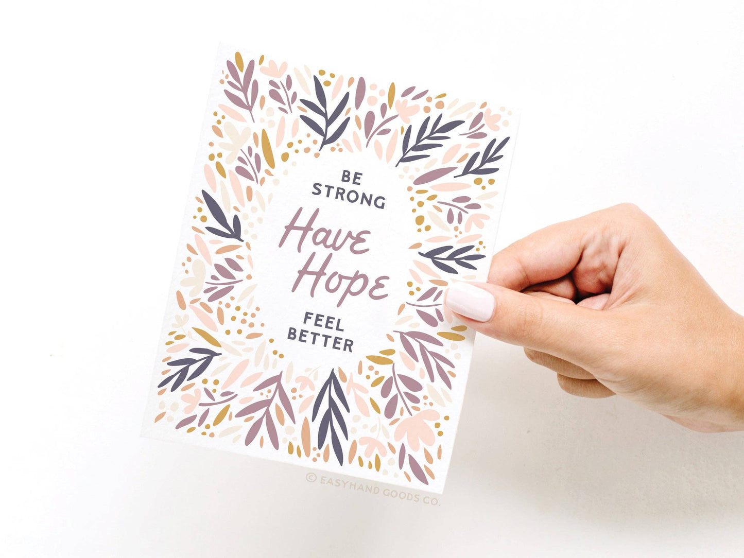 Be Strong Have Hope Feel Better Greeting Card