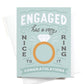 Engaged Has a Very Nice Ring to It Greeting Card